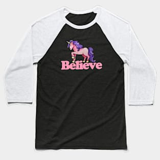 Believe in Unicorns Baseball T-Shirt